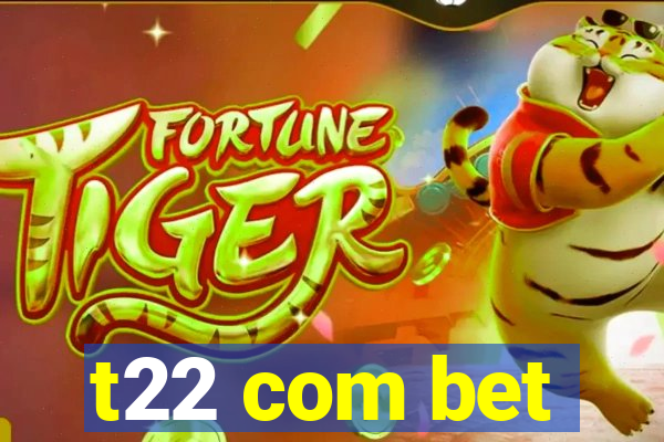 t22 com bet